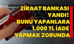 Ziraat Bankası yandı! Bunu yapanlara 1.000 TL iade yapmak zorunda