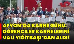 Afyon’da karne günü: Öğrenciler karnelerini Vali Yiğitbaşı’dan aldı!