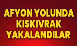 Afyon Yolunda Kıskıvrak Yakalandılar