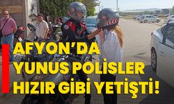 Afyon’da Yunus Polisler Hızır gibi yetişti!