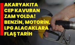 Akaryakıta cep kavuran zam yolda! Benzin, motorin, LPG alacaklara flaş tarih