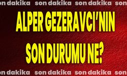 Alper Gezeravcı’nın Son Durumu Ne?