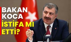 Fahrettin Koca, istifa mı etti?