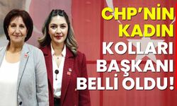 CHP’nin yeni kadın kolları başkanı belli oldu!