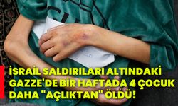 İsrail saldırıları altındaki Gazze'de bir haftada 4 çocuk daha "açlıktan" öldü!