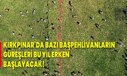 Kırkpınar'da bazı başpehlivanların güreşleri bu yıl erken başlayacak!