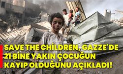 Save The Children, Gazze'de 21 bine yakın çocuğun kayıp olduğunu açıkladı!