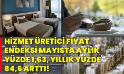 Hizmet üretici fiyat endeksi mayısta aylık yüzde 1,63, yıllık yüzde 84,6 arttı!