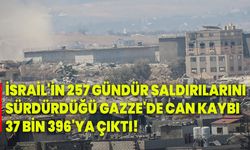 İsrail’in 257 gündür saldırılarını sürdürdüğü Gazze’de can kaybı 37 bin 396'ya çıktı!