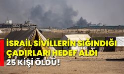 İsrail sivillerin sığındığı çadırları hedef aldı: 25 kişi öldü!