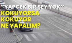 Yapcek bir şey yok: Kokuyorsa kokuyor ne yapalım?