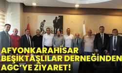 Afyonkarahisar Beşiktaşlılar Derneği’nden AGC’ye ziyaret!