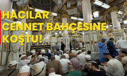 Hacılar ‘Cennet Bahçesine’ koştu