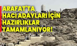 Arafat'ta Hacı Adayları İçin Hazırlıklar Tamamlanıyor!