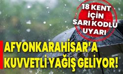 18 Kent İçin Sarı Kodlu Uyarı: Afyonkarahisar’a Kuvvetli Yağış Geliyor!