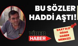 Bu sözler haddi aştı!