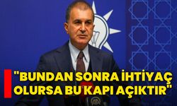 "BUNDAN SONRA İHTİYAÇ OLURSA BU KAPI AÇIKTIR"