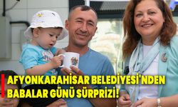 Afyonkarahisar Belediyesi'nden Babalar Günü sürprizi!