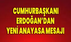 Cumhurbaşkanı Erdoğan’dan Yeni Anayasa Mesajı