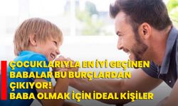 Çocuklarıyla en iyi geçinen babalar bu burçlardan çıkıyor! Baba olmak için ideal kişiler