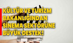 Kültür ve Turizm Bakanlığından Sinema Sektörüne Büyük Destek!