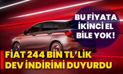 Bu fiyata ikinci el bile yok! Fiat 244 bin TL’lik dev indirimi duyurdu