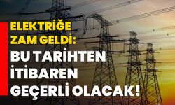 Elektriğe zam geldi: Bu tarihten itibaren geçerli olacak!