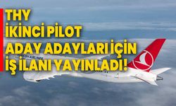 THY, İkinci Pilot Aday Adayları İçin İş İlanı Yayınladı