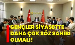 Gençler siyasette daha çok söz sahibi olmalı!