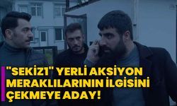 "Sekiz1" yerli aksiyon meraklılarının ilgisini çekmeye aday!