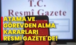 Atama ve görevden alma kararları Resmi Gazete'de!