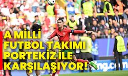 A Milli Futbol Takımı, Portekiz ile karşılaşıyor!