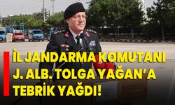 İl Jandarma Komutanı J. Alb. Tolga Yağan’a tebrik yağdı!