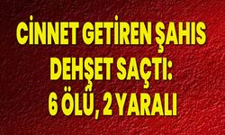 Cinnet Getiren Şahıs Dehşet Saçtı: 6 Ölü, 2 Yaralı