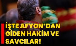 İşte Afyonkarahisar’dan giden Hakim Ve Savcılar!