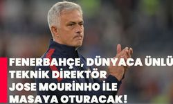 Fenerbahçe, dünyaca ünlü teknik direktör Jose Mourinho ile masaya oturacak!