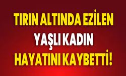 Tırın Altında Ezilen Yaşlı Kadın Hayatını Kaybetti