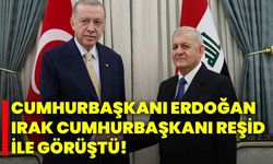 Cumhurbaşkanı Erdoğan, Irak Cumhurbaşkanı Reşid ile görüştü!