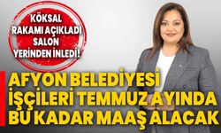 Köksal Rakamı Açıkladı, Salon Yerinden İnledi!  Afyon Belediyesi İşçileri Temmuz Ayında Bu Kadar Maaş Alacak