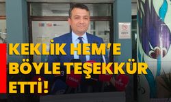 Keklik HEM’e böyle teşekkür etti!