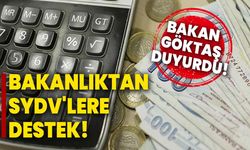 Bakanlıktan SYDV'lere destek: Bakan Göktaş duyurdu!