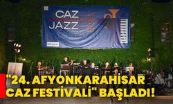 "24. Afyonkarahisar Caz Festivali" başladı!