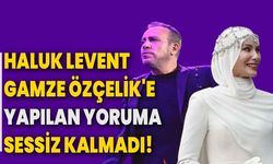 Haluk Levent, Gamze Özçelik'e Yapılan Yoruma Sessiz Kalmadı