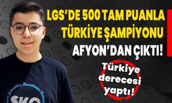 LGS’de 500 tam puanla Türkiye Şampiyonu Afyon’dan çıktı!