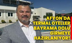 Afyonkarahisar'da termal oteller bayrama dolu girmeye hazırlanıyor!