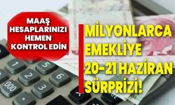 Milyonlarca emekliye 20-21 Haziran sürprizi! Maaş hesaplarınızı hemen kontrol edin