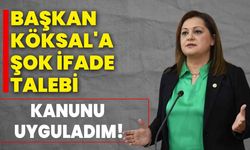 Belediye Başkanı Burcu Köksal'a şok ifade talebi: 'KANUNU UYGULADIM!'