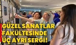 Güzel Sanatlar Fakültesinde üç ayrı sergi!