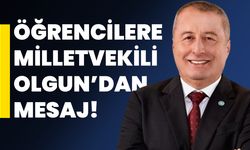 Öğrencilere Milletvekili Olgun’dan mesaj!