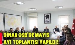Dinar Osb'de Mayıs ayı toplantısı yapıldı!